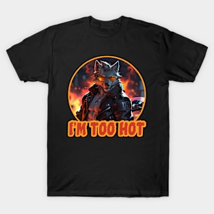 i'm too hot! T-Shirt